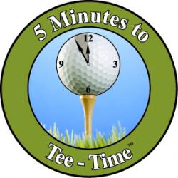 5 MINUTES TO TEE-TIME (TM)